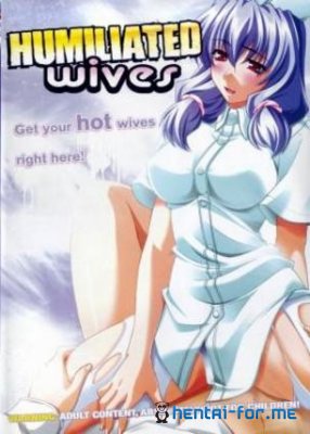 Humiliated Wives / Jokutsuma